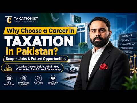 Why Choose a Career in Taxation in Pakistan? Scope, Jobs & Future Opportunity| Taxation Career Guide