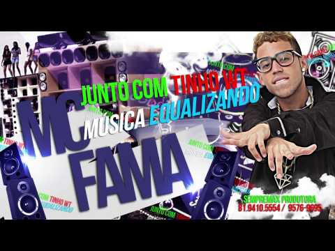 Tinho WT e MC FAMA - EQUALIZANDO - LANÇAMENTO 2014