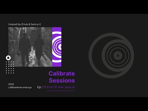 Calibrate Sessions 007 | End Of Year Special