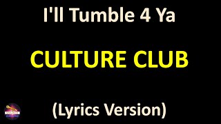 Culture Club - I&#39;ll Tumble 4 Ya (Lyrics version)