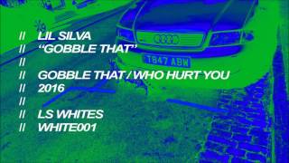 Lil Silva - Gobble That