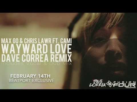Max Go and Chris Lawr feat. Cami- Wayward Love (Dave Correa Dub)