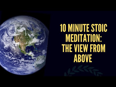 10 Minute Stoic Meditation: The View From Above