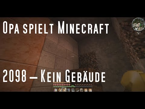 Opa spielt Minecraft 2098 – Kein Gebäude