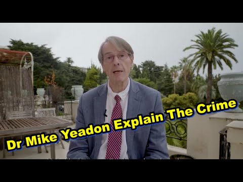 Former Pfizer Vice President Dr Mike Yeadon Explain The Crime