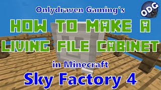 Minecraft - Sky Factory 4 - How to Make a Living Filing Cabinet