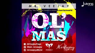 Mr. Veejay – Ol’ Mas (Ole Mas) “2016 Soca” (Monstapiece)