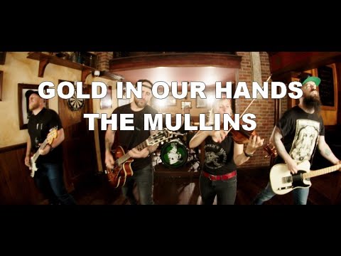"GOLD IN OUR HANDS" - THE MULLINS [OFFICIAL]