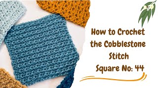 How to Crochet the Cobblestone Stitch. Square No: 45 🍃🌾🌿 #crochetpattern #crochet