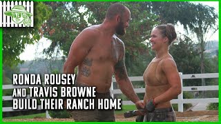 Ronda Rousey and Travis Browne Build Their Ranch Home | Browsey Acres video
