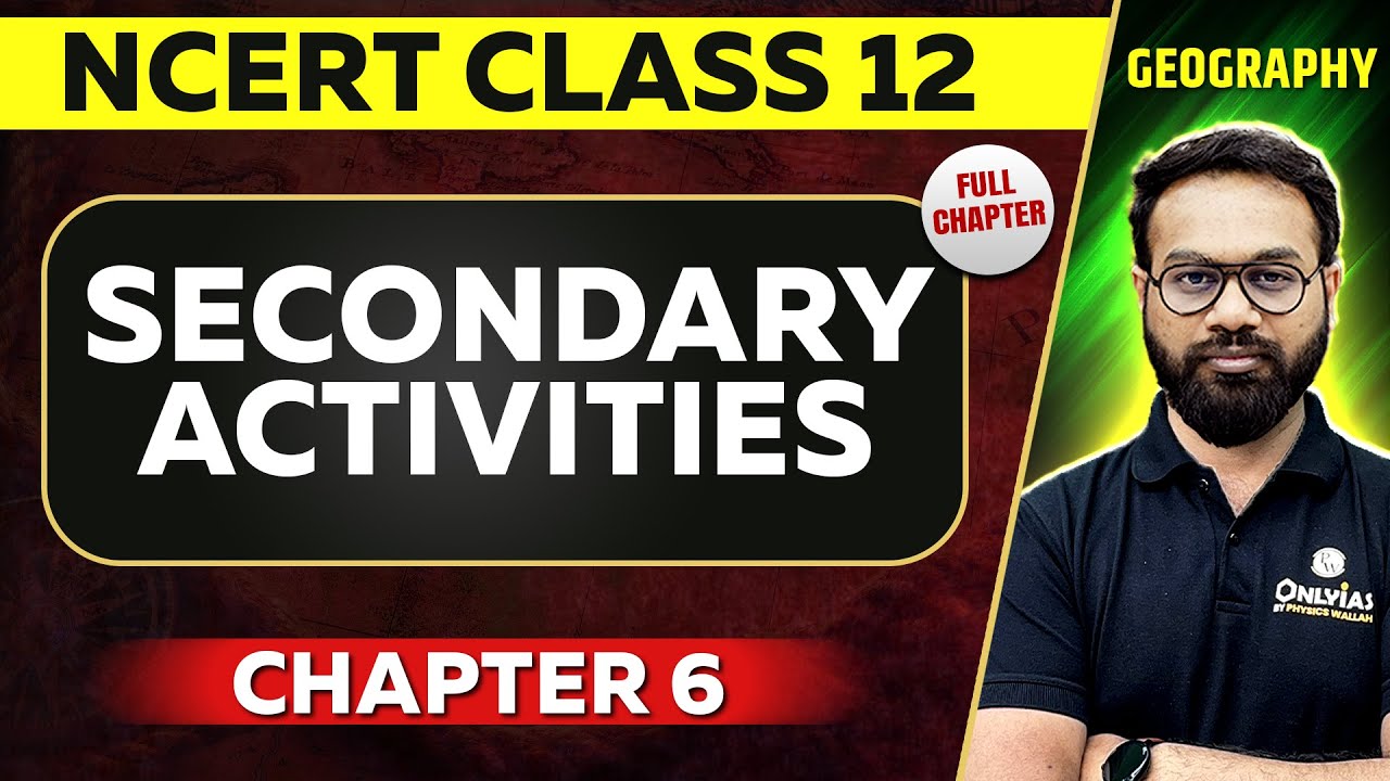 Secondary Activities Full CHAPTER | Class 12 Geography Chapter 6 NCERT| UPSC Preparation
