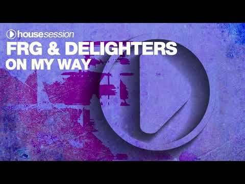 FRG x Delighters - On My Way [Soul Kandi Radio Show 5th Mar 2022]