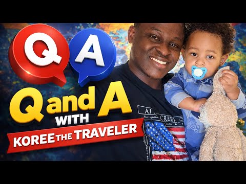Q&A Session | Life, Travel & Family With Koree The Traveler