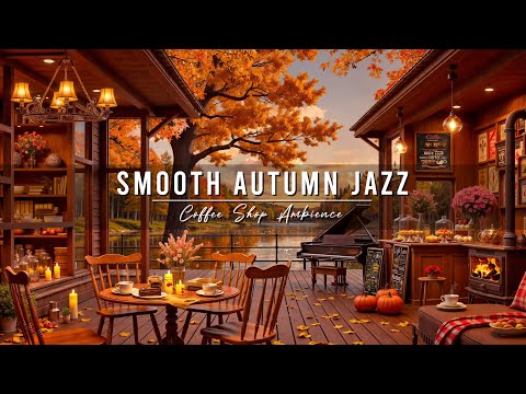 Smooth Jazz Instrumental Music & Cozy Autumn Coffee Shop Ambience 🍂 Jazz Relaxing Music for Work