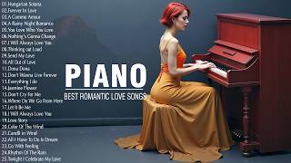 BEAUTIFUL ROMANTIC PIANO MELODIES - Greatest Hits Of Love Songs 70s 80s 90s - Relaxing Piano Music