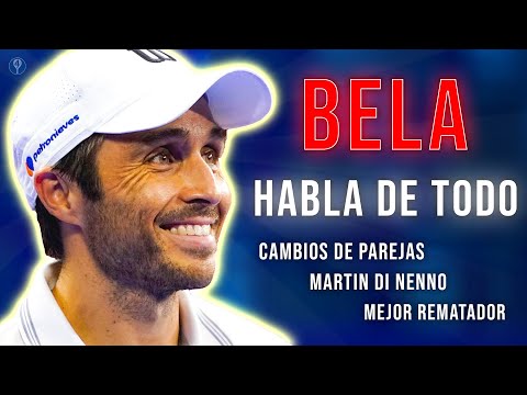 BELA HABLA de TODO: CAMBIOS de PAREJAS, DI NENNO, MEJOR REMATADOR… *WORLD PADEL TOUR* – el4Set