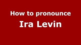 How to pronounce Ira Levin