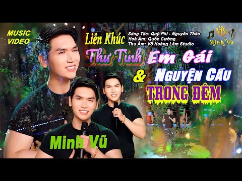 Liên khúc Thư tình em gái & Nguyện cầu trong đêm - Minh Vũ