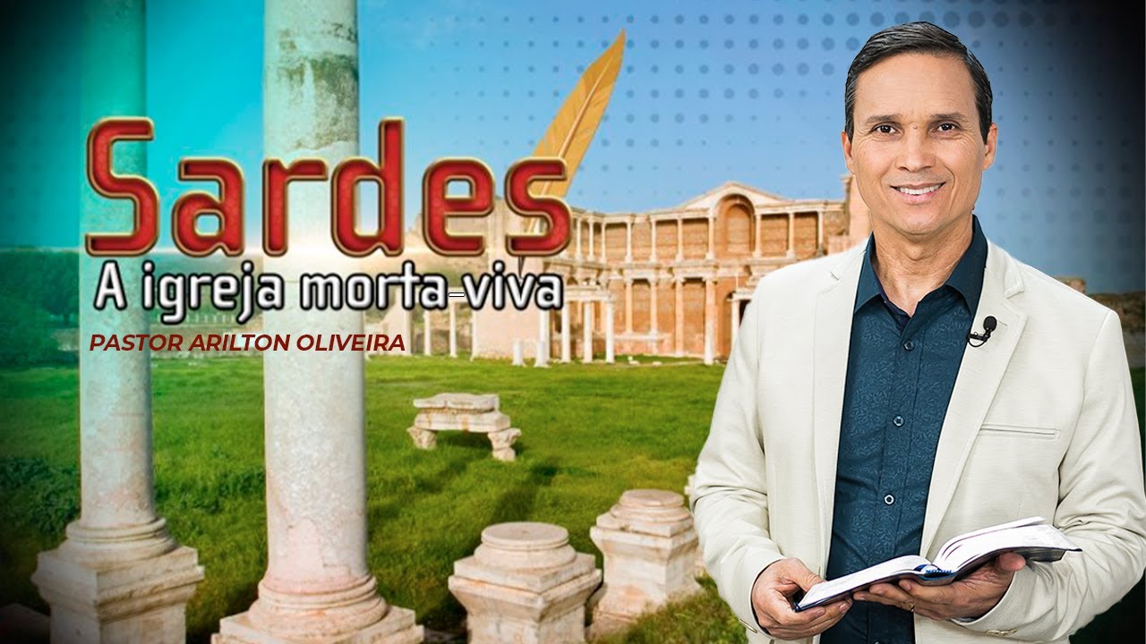 SBT 178 - SARDES: A IGREJA MORTA-VIVA / CARTAS ÀS 7 IGREJAS DO APOCALIPSE / PR ARILTON