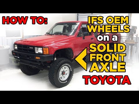 Installing Toyota 4x4 IFS Alloy wheels on a Solid Front Axle Truck/4Runner