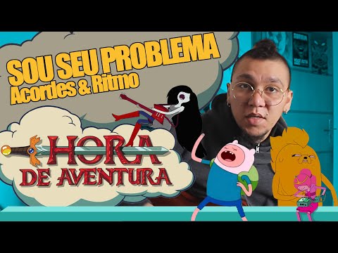 Sou Seu Problema - Hora de Aventura