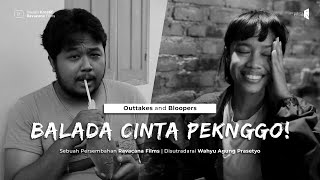 Film Pendek - BALADA CINTA PEKNGGO! (2021) | Dibuang Sayang! Bloopers & Behind The Scenes
