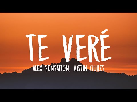 Alex Sensation, Justin Quiles - Te Veré (Letra/Lyrics)