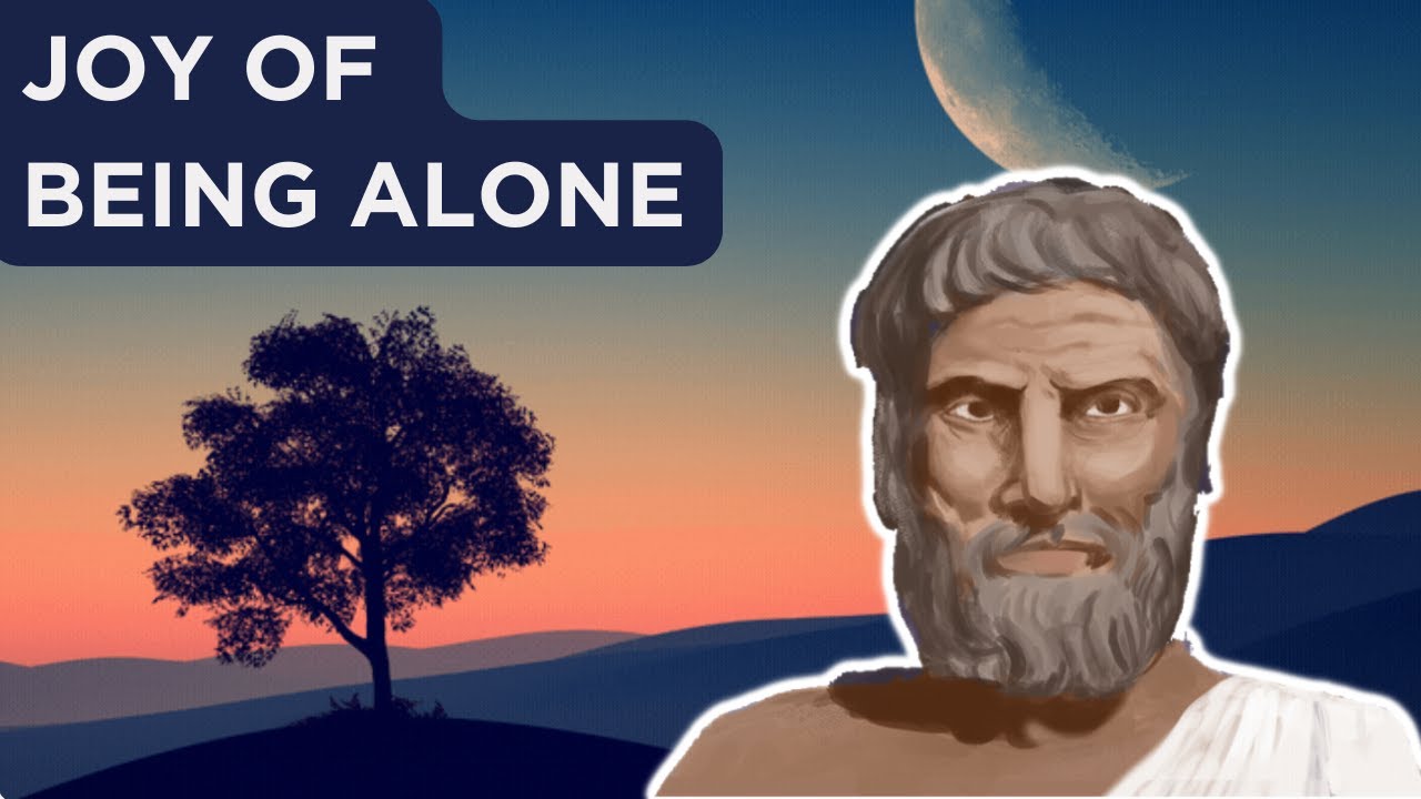 The Joy of Being Alone - Lessons from the Greatest Philosophers on Solitude