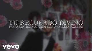 Aleks Syntek - Tu Recuerdo Divino (Versión Acaramelada [Cover Audio])