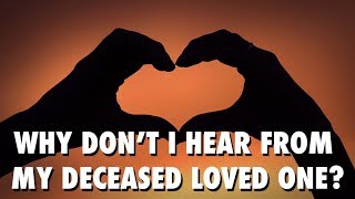 Why Don't I Hear From My Deceased Loved One - Psychic Medium Susan Rowlen