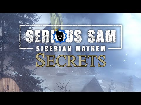 Serious Sam: Siberian Mayhem - All Secrets