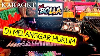 Download lagu Karaoke MELANGGAR HUKUM || karaoke Versi BOLLA #Gokilmusic #dj #karaoke #dangdutdj #dangdut mp3