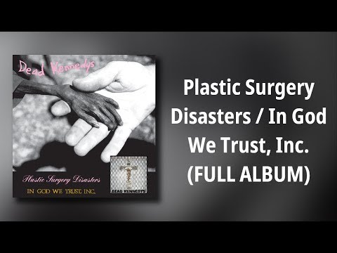 Dead Kennedys // Plastic Surgery Disasters / In God We Trust, Inc (FULL ALBUM)