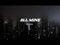 lyrics ] all mine - PLAZA