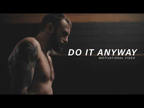 DO IT ANYWAY - Best Motivational Video