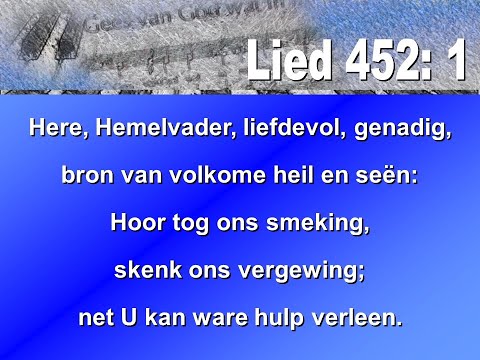 Lied 452 - Here, Hemelvader, liefdevol, genadig