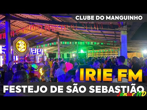 IRIE FM FESTEJO DE SÃO SEBASTIÃO EM MANGUINHO BACURITUBA