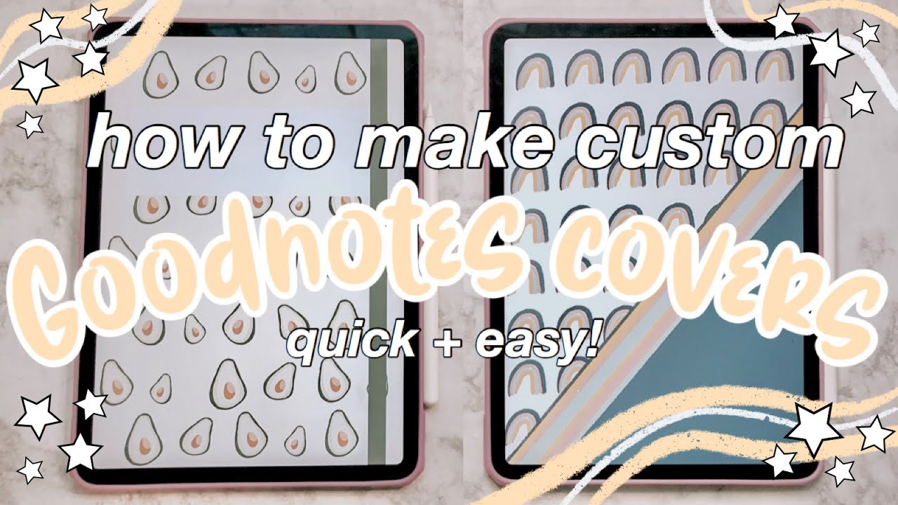How to Make Cute GoodNotes Covers | Custom Notebook Covers 🥑🌈✨