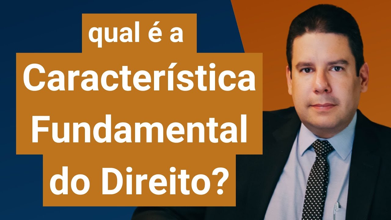 Característica Fundamental do Direito: qual é a principal característica do ordenamento jurídico?