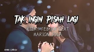 Download lagu Marion jola feat Rizky Febian - Tak Ingin Pisah Lagi || Lirik Lagu mp3