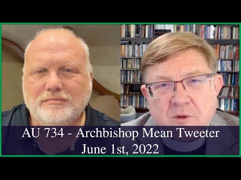 Anglican Unscripted 734 - Archbishop Mean Tweeter