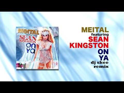 Meital feat Sean Kingston - On Ya (Dj Skee Remix)