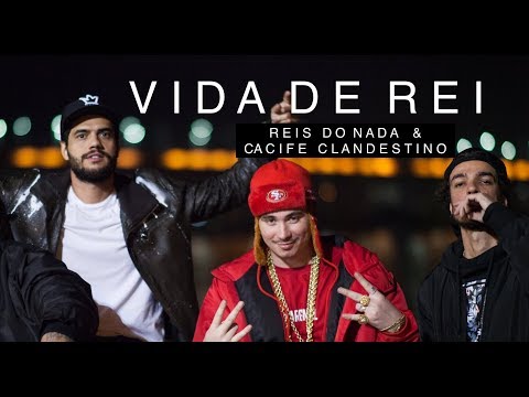 Reis do Nada & Cacife Clandestino | VIDA DE REI