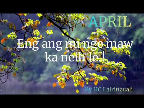 APRIL (Eng ang nu nge maw ka neih le.!) #Ziaktu HC Lalrinzuali