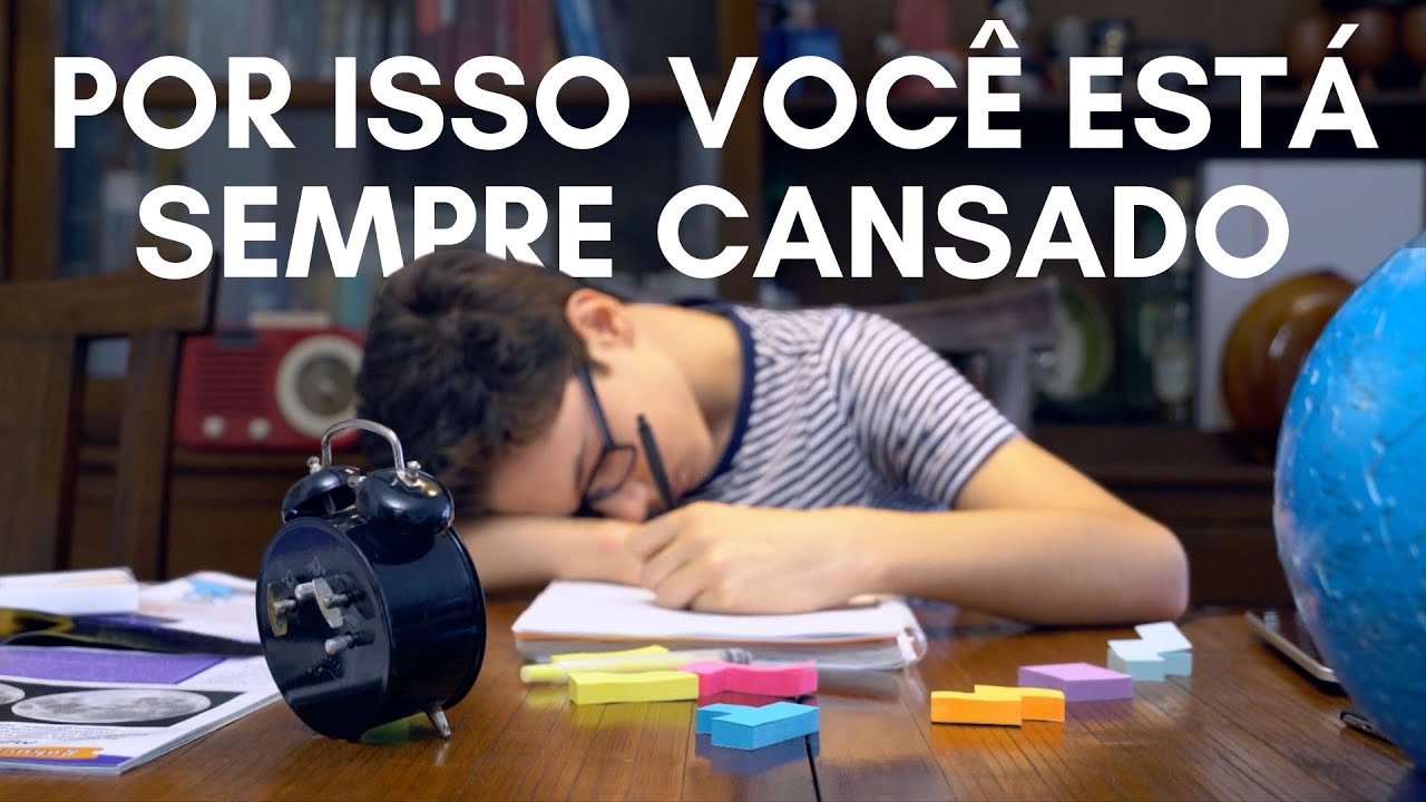 Por que você está SEMPRE CANSADO? COMO RESOLVER? [de acordo com a ciência]