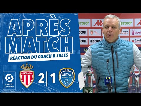 Monaco 2-1 ESTAC | Réaction de Bruno Irles