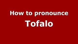 How to pronounce Tofalo
