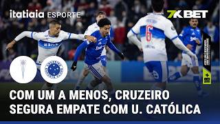 COM UM A MENOS, CRUZEIRO RESISTE E SEGURA EMPATE COM U. CATÓLICA PELA LIBERTADORES