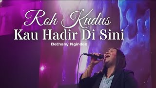 Download lagu Roh Kudus Kau Hadir Di Sini - Bethany Nginden mp3