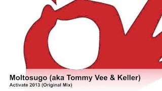 Moltosugo (Aka Tommy Vee & Keller) - Activate 2013 (Original Mix)